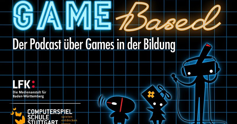 In greller Schrift steht "Game Based, der Podcast für Games in der Bildung". Darunter sieht man das Logo der LFK und der ComputerSpielSchule. Daneben drei leuchtende Maskottchen.